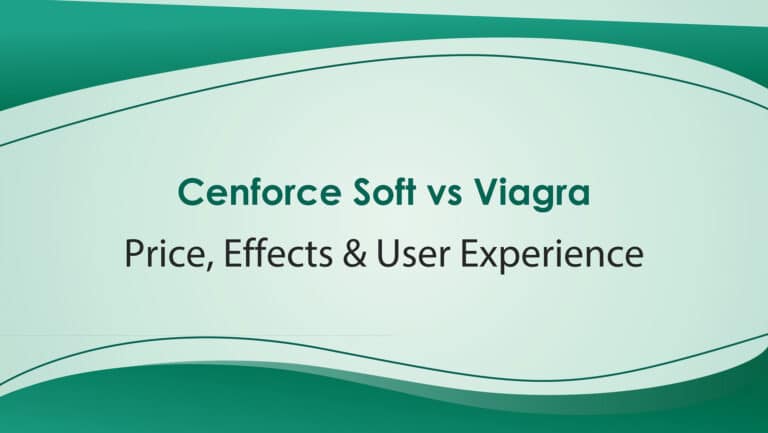 Cenforce Soft vs Viagra Price Effects And User Experience
